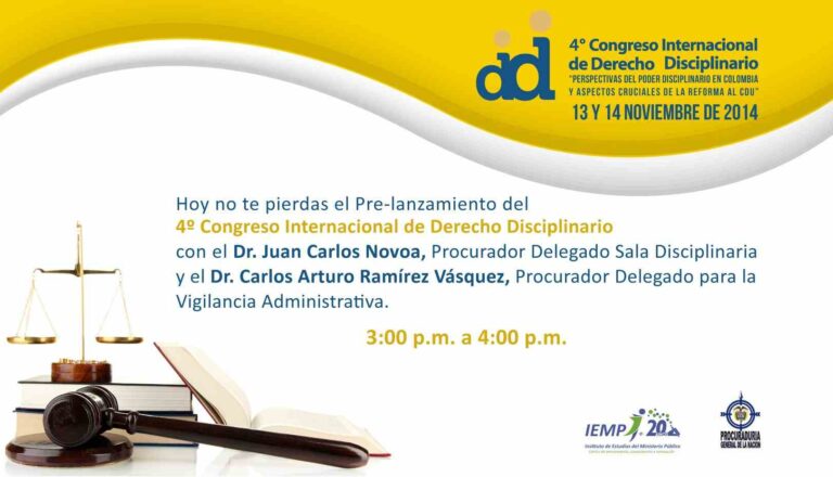 El instituto de Estudios del Ministerio Público (IEMP) llevará a cabo el lanzamiento del cuarto congreso internacional en derecho disciplinario. Este viernes 7 de noviembre de 2014 a partir de las 4:00 pm  por el canal WebTV del IEMP. Para seguir la transmisión debe ingresarse www.axon360play.com/iemp
